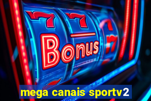 mega canais sportv2